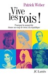 Vive les rois ! - Patrick Weber - 9782709633796