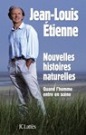 Nouvelles histoires naturelles - Jean-Louis Etienne - 9782709638517