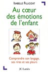 Au coeur des émotions de l'enfant - Isabelle Filliozat - 9782709639149