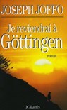 Je reviendrai à Göttingen - Joseph Joffo - 9782709639170