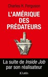 L'amérique des prédateurs - Charles H. Ferguson - 9782709643214