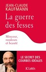 La guerre des fesses - Jean-Claude Kaufmann - 9782709643580