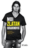 Moi, Zlatan Ibrahimovic - Zlatan Ibrahimovic ; David Lagercrantz - 9782709644044