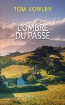 L'ombre du passé - Tom Vowler - 9782709644754