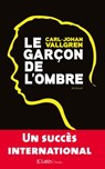 Le garçon de l'ombre - Carl-Johan Vallgren - 9782709646529