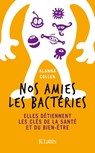 Nos amies les bactéries - Alanna Collen - 9782709648073