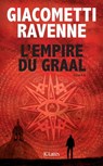 L'Empire du Graal : Antoine Marcas - Jacques Ravenne ; Éric Giacometti - 9782709655842