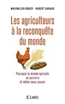 Les agriculteurs à la reconquête du monde - Maximilien Rouer ; Hubert Garaud - 9782709656443