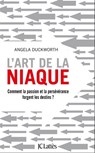 L'art de la niaque - Angela Duckworth - 9782709657969