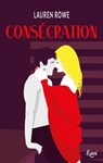Consécration - Lauren Rowe - 9782709658324