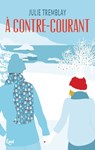 À contre-courant - Julie Tremblay - 9782709658386