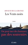 Les vents noirs - Arnaud de La Grange - 9782709659062