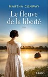 Le fleuve de la liberté - Martha Conway - 9782709659093