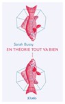En théorie tout va bien - Sarah Bussy - 9782709660273