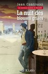 La nuit des blouses grises - Jean Contrucci - 9782709661331