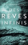 Des rêves infinis - Karen Thompson Walker - 9782709662215