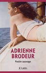 Festin Sauvage - Adrienne Brodeur - 9782709662284
