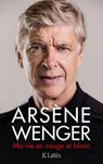 Ma vie en rouge et blanc - Arsène Wenger - 9782709666435