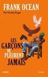 Frank Ocean, les garçons ne pleurent jamais - Nicolas Rogès - 9782709667593