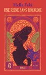 Une reine sans royaume - Hella Feki - 9782709667609