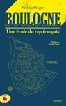 Boulogne Une école du rap français - Nicolas Rogès - 9782709670494