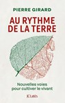 Au rythme de la terre - Pierre Girard - 9782709675888