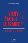 Vichy était-il la France ? - Sébastien Ledoux - 9782709675994
