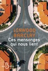 Ces mensonges qui nous lient - Le nouveau thriller de Linwood Barclay - Linwood Barclay - 9782714404053