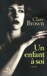 Un enfant à soi - Clare Brown - 9782714451651