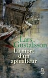 La mort d'un apiculteur - Lars Gustafsson ; Carl-Gustaf Bjurstrom - 9782714454836