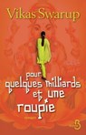 Pour quelques milliards et une roupie - Vikas Swarup - 9782714457356
