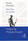 Derrière la colline - Xavier Hanotte ; Philippe Claudel - 9782714457677