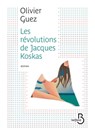 Les révolutions de Jacques Koskas - Olivier Guez - 9782714457936