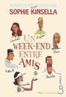 Un week-end entre amis - Madeleine Wickham ; Sophie Kinsella - 9782714458179