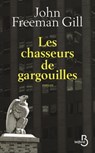 Les chasseurs de gargouilles - John Freeman Gill - 9782714478887