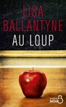 Au loup - Lisa Ballantyne - 9782714481665