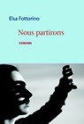 Nous partirons - Elsa Fottorino - 9782715244689
