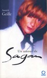 Un amour de Sagan - Annick Geille - 9782720216114