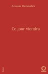 Ce jour viendra - Anouar Benmalek - 9782720216152