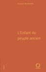 L'Enfant du peuple ancien - Anouar Benmalek - 9782720216183