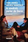 Je voudrais parler de Duras, entretien - Yann Andréa ; Michèle Manceaux - 9782720216770