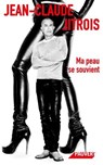 Ma peau se souvient - Jean-Claude Jitrois - 9782720216800