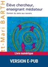Elève chercheur, enseignant médiateur - Britt-Mari Barth - 9782725662916