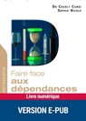 Faire face aux dépendances - Sophie Nicole ; Charly Cungi - 9782725665023