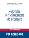 Refonder l'enseignement de l'écriture - Danielle Alexandre ; Dominique Bucheton ; Monique Jurado - 9782725665283