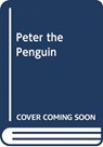 Peter the Penguin - Tiago Americo - 9782733867563