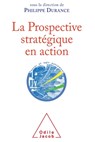 Strategic Foresight in Action / La Prospective stratégique en action - Philippe Durance - 9782738131201