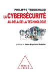 Cybersecurity beyond technology / La cybersécurité au-delà de la technologie: Commet mieux gérer ses risques pour mieux investir - Philippe Trouchaud - 9782738133687