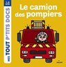 Le camion des pompiers - Paule Battault - 9782745982322