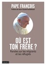 OÙ EST TON FRÈRE? - Pape François - 9782747065931